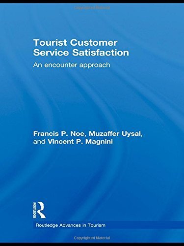 Tourist Customer Service Satisfaction: An Encounter Approach (Advances in Tourism) by Noe, Francis P., Uysal, Muzaffer, Magnini, Vincent P. (2010) Hardcover