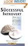 The Successful Introvert: How to Enhance Your Job Search and Advance Your Career