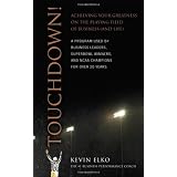 Touchdown!: Achieving Your Greatness on the Playing Field of Business (and Life)