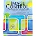 Image Control: Motion Picture and Video Camera Filters and Lab Techniques, Second Edition