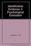 Identification evidence : a psychological evaluation