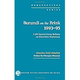 burundi on the brink 1993 95 a un special envoy reflects on preventive diplomacy perspectives series