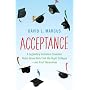 Acceptance: A Legendary Guidance Counselor Helps Seven Kids Find the Right Colleges---And Find Themselves