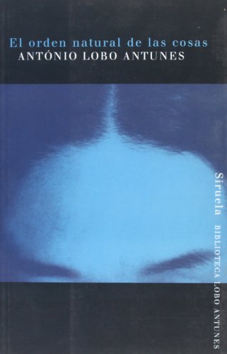 El orden natural de las cosas/ The natural order of things (Biblioteca Lobo Antunes) (Spanish Edition)