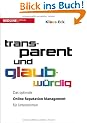 Transparent und glaubw�rdig. Das optimale Online Reputation Management f�r Unternehmen