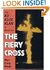 The Fiery Cross: The Ku Klux Klan in America