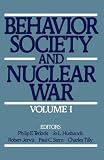 Behavior, Society, and Nuclear War: Volume I (Behavior, Society, & Nuclear War)