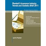 Plunkett's Insurance Industry Trends and Statistics Brief 2011 (Business Brief & Market Research Series)'
