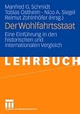 Der Wohlfahrtsstaat: Eine Einf hrung in den historischen und internationalen Vergleich