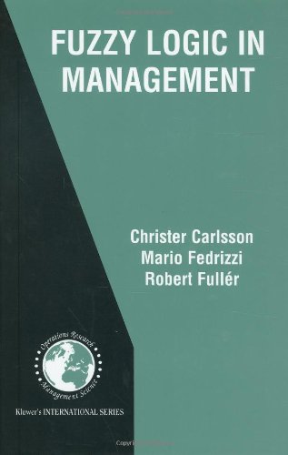 Fuzzy Logic in Management (International Series in Operations Research & Management Science)