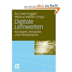 Digitale Lernwelten: Konzepte, Beispiele und Perspektiven
