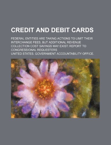 Credit and debit cards: federal entities are taking actions to limit their interchange fees