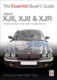 Jaguar XJ6, XJ8 & XJR: All 2003 to 2009 (X-350) Models including Daimler (Essential Buyer's Guide)