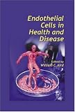 Endothelial Cells in Health and Disease