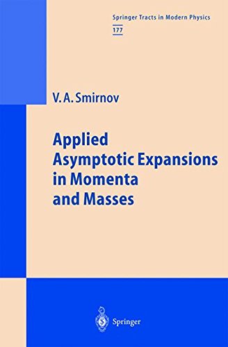 Applied Asymptotic Expansions in Momenta and Masses (Springer Tracts in Modern Physics)