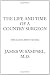 The Life And Time Of A Country Surgeon The Good And The Bad