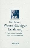 Worte gl&auml;ubiger Erfahrung: Mit einem Lebensbild von Christian Feldmann - Karl Rahner, Christian Feldmann