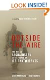 Outside the Wire: The War in Afghanistan in the Words of Its Participants