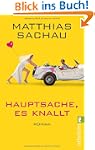 Hauptsache, es knallt!: Roman