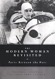 The Modern Woman Revisited: Paris Between the Wars