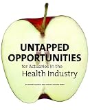 Untapped Opportunities for Actuaries in the Health Industry