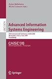Advanced Information Systems Engineering: 20th International Conference, CAiSE 2008 Montpellier, France, June 18-20, 2008, Proceedings: 20th ... Applications, incl. Internet/Web, and HCI)