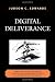 Digital Deliverance: Dragging Rural America, Kicking and Screaming, Into the Information Economy Digital Deliverance: Dragging Rural America, Kicking and Screaming, Into the Information Economy