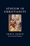 Atheism in Christianity : the religion of the Exodus and the Kingdom