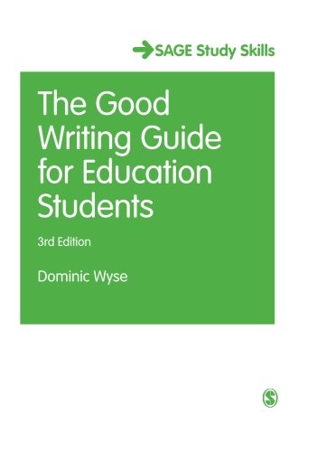 The Good Writing Guide for Education Students (SAGE Study Skills Series)