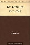 Die Bestie im Menschen - Emile Zola