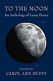 To the Moon : an anthology of lunar poems
