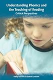 Understanding phonics and the teaching of reading: critical perspectives