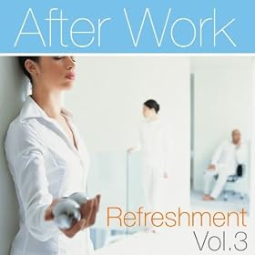 After Work Refreshment Vol.3 (Continuous DJ Mix)