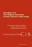 Subcultures and new religious movements in Russia and East-Central Europe