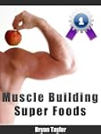 Muscle Building Super Foods
