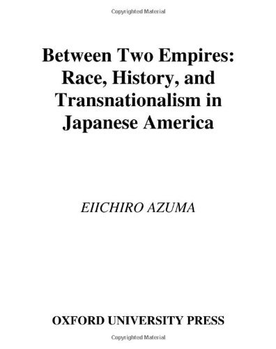 Between Two Empires: Race, History, and Transnationalism in Japanese America