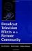 Broadcast Television Effects in a Remote Community (Communication) (Communication) (Communication)