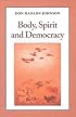 Body, Spirit, and Democracy