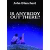 Is Anybody Out There? (Popular Christian Apologetics Collection)