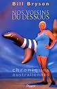 Nos voisins du dessous : Chroniques australienne