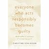 Everyone Who Acts Responsibly Becomes Guilty: Bonhoeffer's Concept of Accepting Guilt