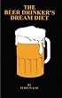 The Beer Drinker's Dream Diet