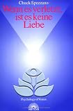 Wenn es verletzt, ist es keine Liebe: Wege zu erfuellenden Beziehungen