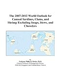 Review ICON Group International, Inc.  / The 2007-2012 World Outlook for Canned Sardines, Clams, and Shrimp Excluding Soups, Stews, and Chowders