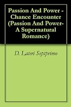 Click to Download Free Kindle Book -> Passion And Power - Chance Encounter (Passion And Power- A Supernatural Romance)
