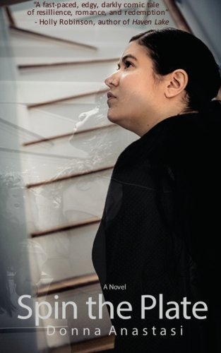 Spin the Plate: A Novel, by Donna Anastasi