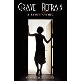 Grave Refrain: A Love/Ghost Story ~ Sarah Glover