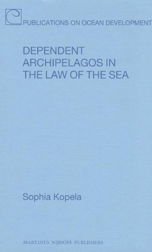 Dependent Archipelagos in the Law of the Sea (Publications on Ocean Development)
