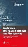 Multimedia Information Retrieval and Management: Technological Fundamentals and Applications (Signals and Communication Technology)