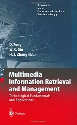 Multimedia Information Retrieval and Management: Technological Fundamentals and Applications (Signals and Communication Technology)